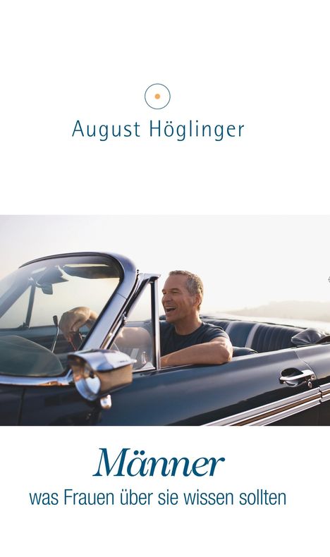 August Höglinger: Männer - was Frauen über sie wissen sollten, Buch