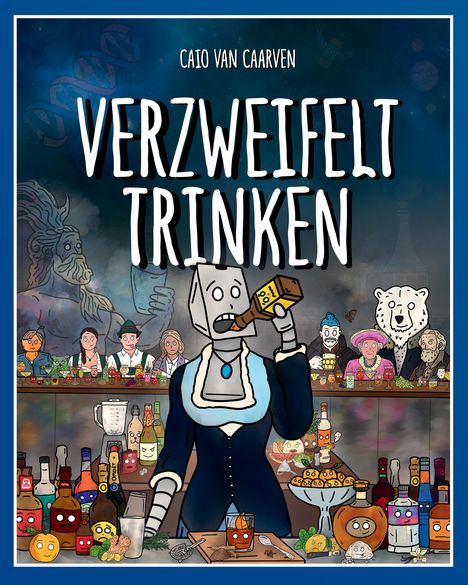 van Caarven Caio: Verzweifelt Trinken, Buch