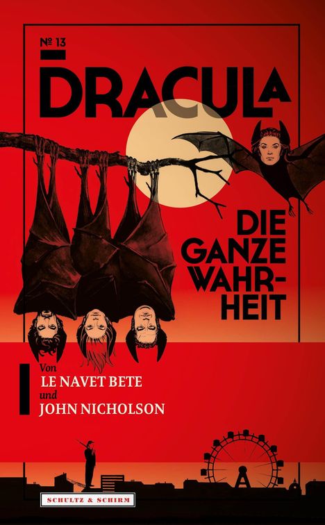 Text: "DRACULA DIE GANZE WAHRHEIT", "Von LE NAVET BETE und JOHN NICHOLSON". Rote Illustration mit Fledermäusen und Stadt.