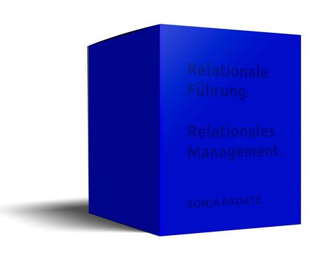 Sonja Radatz: Relationale Führung. Relationales Management., 2 Bücher