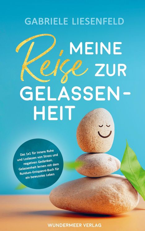 Gabriele Liesenfeld: Meine Reise zur Gelassenheit, Buch