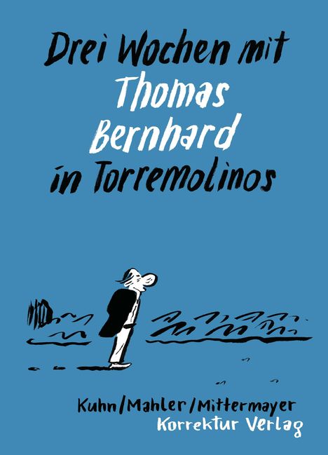 „Drei Wochen mit Thomas Bernhard in Torremolinos“ ist in großer Schrift auf blauem Hintergrund geschrieben. Eine Illustration zeigt eine Figur im Profil.