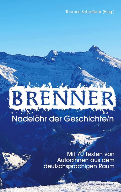 Oben steht "Thomas Schafferer (Hrsg.)". Darunter "BRENNER Nadelöhr der Geschichte/n". Winterliche Berglandschaft.