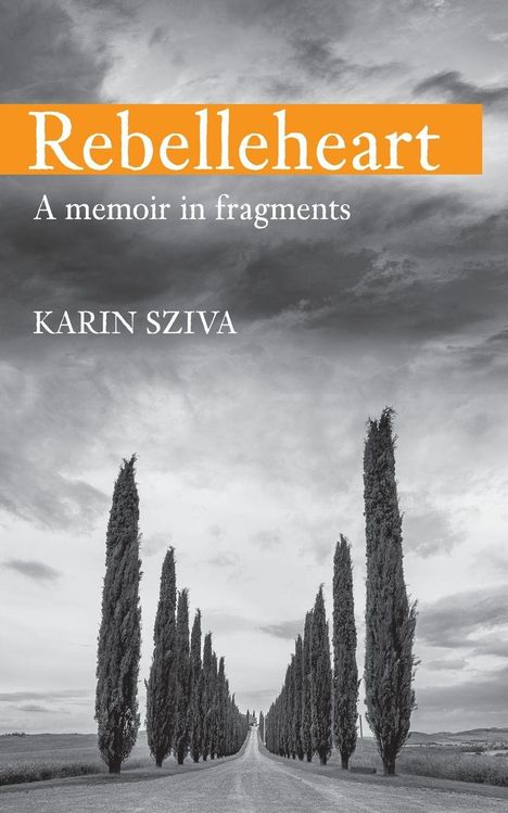 „Rebelleheart: A memoir in fragments“ von Karin Sziva. Gerade Zypressenallee unter wolkenverhangenem Himmel.