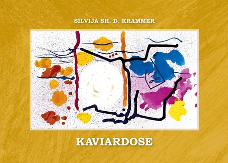 Der Text lautet: "SILVIJA SH. D. KRAMMER KAVIARDOSE". Eine abstrakte Illustration mit bunten Klecksen und Linien auf hellem Hintergrund.