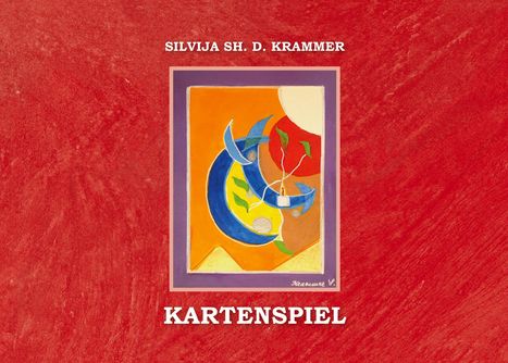 Text "SILVIJA SH. D. KRAMMER" oben, "KARTENSPIEL" unten. Kunstwerk mit abstrakten Formen in leuchtenden Farben.