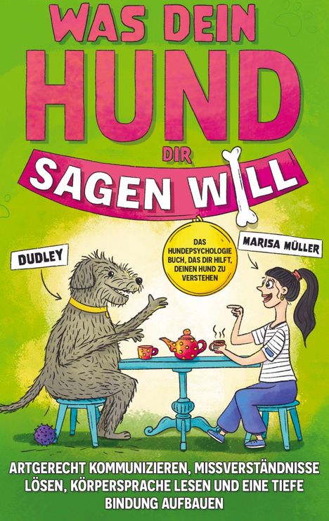 "Was dein Hund dir sagen will" in großen Buchstaben. Illustration: Ein Hund und eine Frau sitzen am Tisch und kommunizieren.