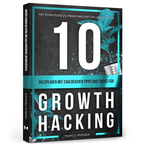 Marco Perner: 10 Disziplinen mit zahlreichen Tipps und Tricks für Growth Hacking, Buch