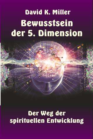 David K. Miller: Bewusstsein der 5. Dimension, Buch
