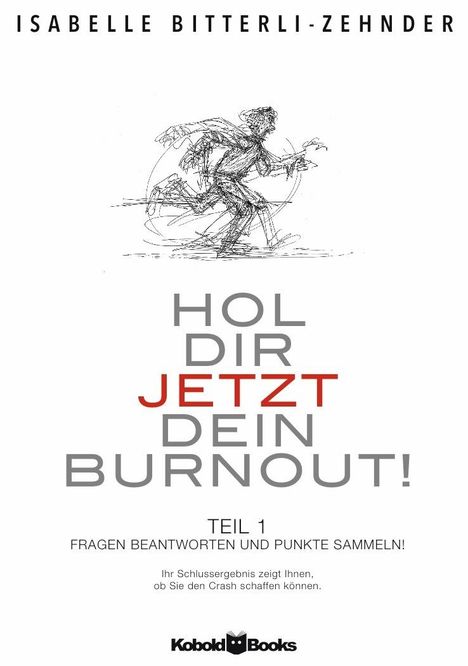 Isabelle Bitterli: Hol dir jetzt dein Burn-out! Teil 1, 2 Bücher