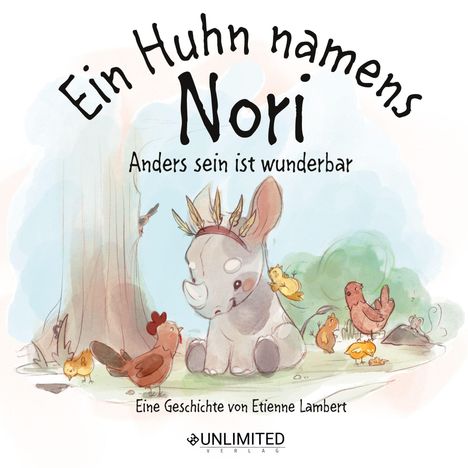„Ein Huhn namens Nori. Anders sein ist wunderbar.“ Ein Nashorn mit Hühnern in einer kindlichen Illustration.