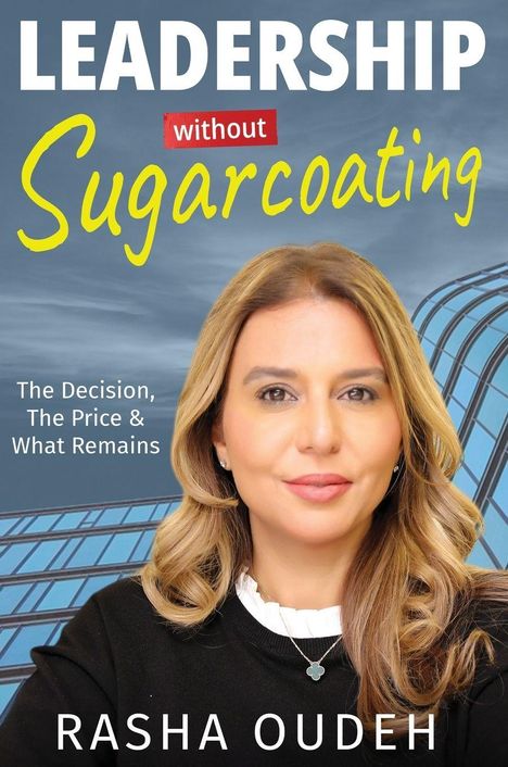 "LEADERSHIP without Sugarcoating", "The Decision, The Price & What Remains". Frau mit blonden Haaren vor Gebäude.