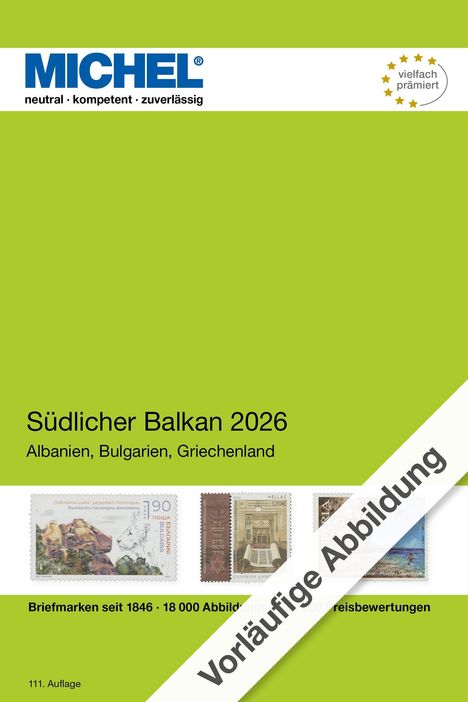 "Vorläufige Abbildung. Südlicher Balkan 2026: Albanien, Bulgarien, Griechenland. Briefmarken seit 1846, 18.000 Abbildungen."