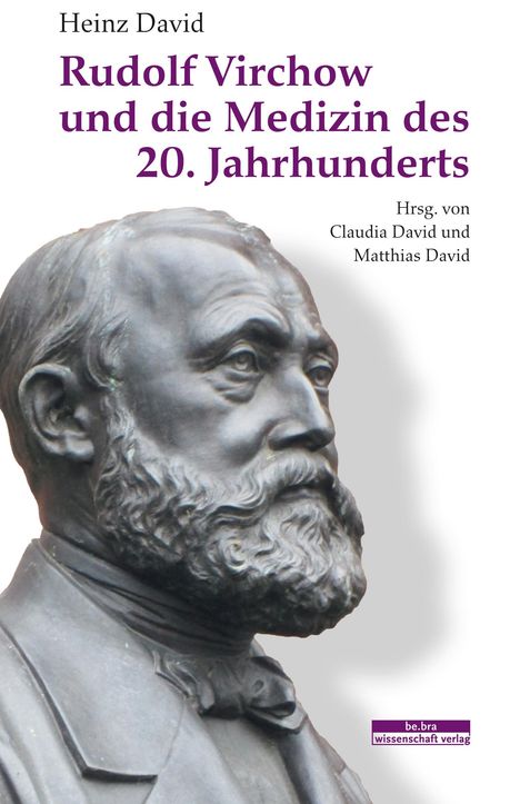 David Heinz: Rudolf Virchow und die Medizin des 20. Jahrhunderts, Buch