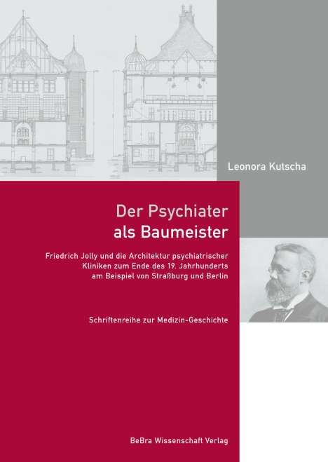 Leonora Kutscha: Der Psychiater als Baumeister, Buch
