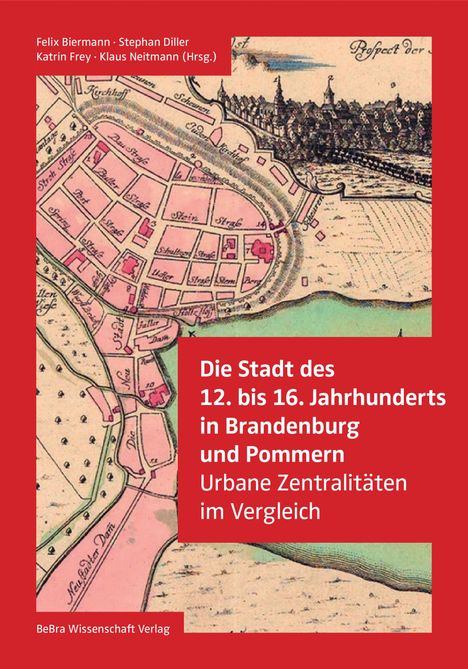 Die Stadt des 12. bis 16. Jahrhunderts in Brandenburg und Pommern, Buch