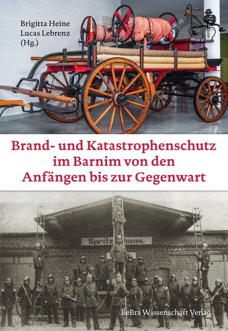 Titel: Brand- und Katastrophenschutz im Barnim. Oben alte Feuerlöschgeräte, unten historisches Feuerwehrfoto.