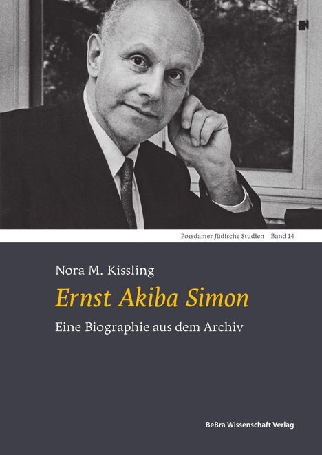 „Ernst Akiba Simon: Eine Biographie aus dem Archiv“ von Nora M. Kissling, ein schwarz-weiß Foto eines Mannes.
