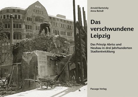 Arnold Bartetzky: Das verschwundene Leipzig, Buch