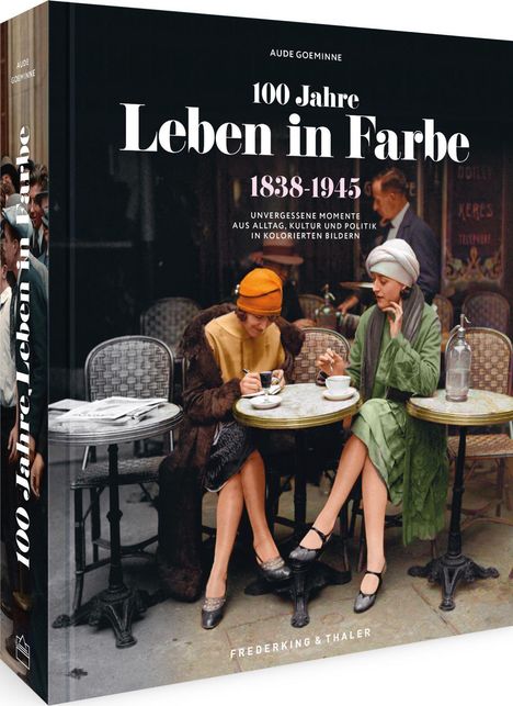 Aude Goeminne: 100 Jahre Leben in Farbe, Buch