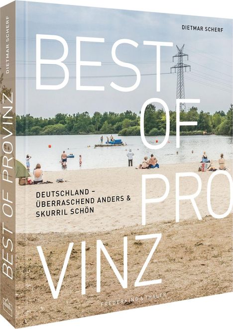 "BEST OF PROVINZ" und "DEUTSCHLAND - ÜBERRASCHEND ANDERS & SKURRIL SCHÖN". Sandstrand mit See und Badegästen.
