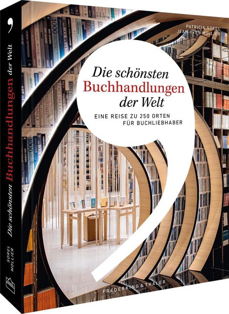 „Die schönsten Buchhandlungen der Welt: Eine Reise zu 250 Orten für Buchliebhaber“ vor moderner Buchladen-Architektur.