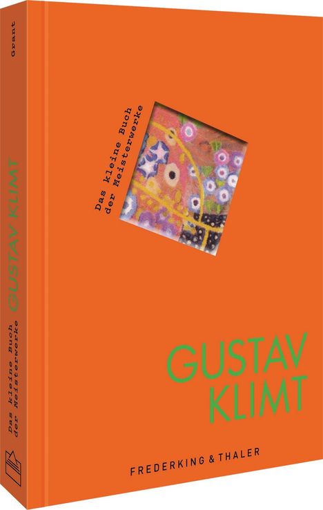 Cover eines Buches mit Texten "Das kleine Buch der Meisterwerke", "GUSTAV KLIMT", "FREDERKING & THALER". Buntes Gemälde.