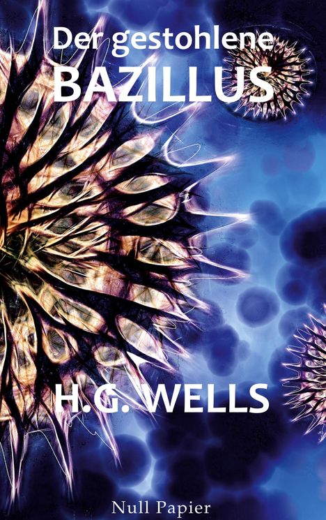 H. G. Wells: H.G. Wells: Der gestohlene Bazillus, Buch