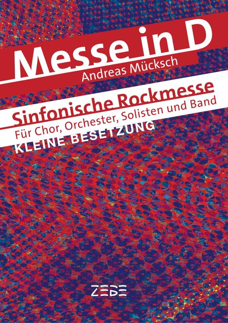 „Messe in D“, „Andreas Mücksch“, „Sinfonische Rockmesse“, „Kleine Besetzung“, abstrakter roter und blauer Hintergrund.