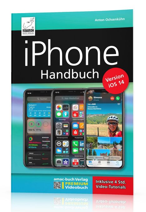 Anton Ochsenkühn: Ochsenkühn, A: iPhone Handbuch Version iOS 14 - PREMIUM Vide, Buch