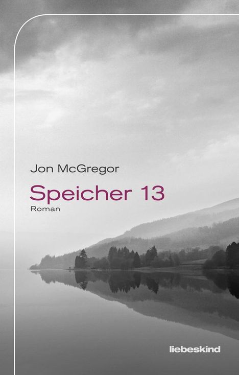 Jon McGregor: Speicher 13, Buch