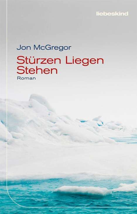 Jon McGregor: Stürzen Liegen Stehen, Buch