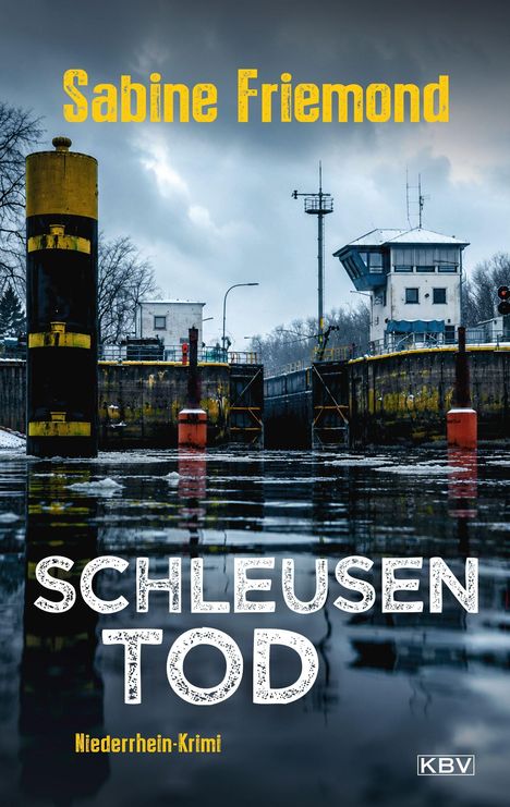 "Sabine Friemond, SCHLEUSEN TOD, Niederrhein-Krimi." Eine düstere Schleuse mit Wolkenhimmel und Kontrollturm.