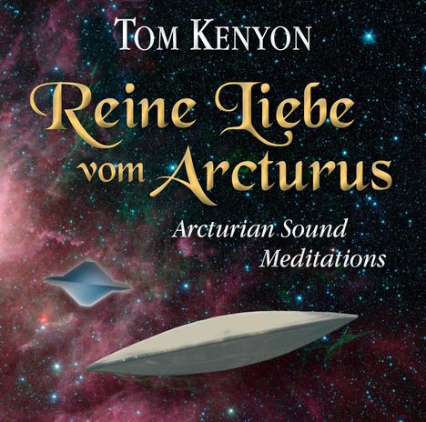 Tom Kenyon: Reine Liebe vom Arcturus, CD