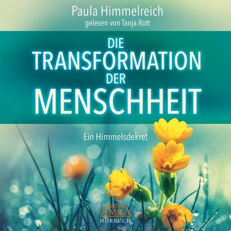 Paula Himmelreich: DIE TRANSFORMATION DER MENSCHHEIT (Ungekürzte Lesung). MP3-CD, MP3-CD