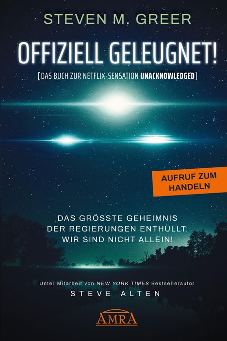 Steven M. Greer: OFFIZIELL GELEUGNET! [Das Buch zur Netflix-Sensation UNACKNOWLEDGED], Buch