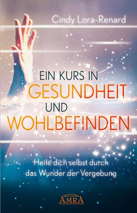 Cindy Lora-Renard: Ein Kurs In Gesundheit Und Wohlbefinden, Buch