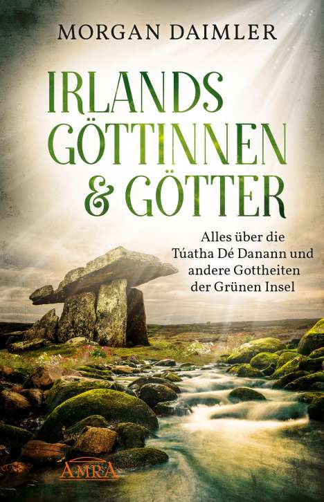 Morgan Daimler: Irlands Göttinnen &amp; Götter. Alles über die Túatha Dé Danann und andere Gottheiten der Grünen Insel, Buch