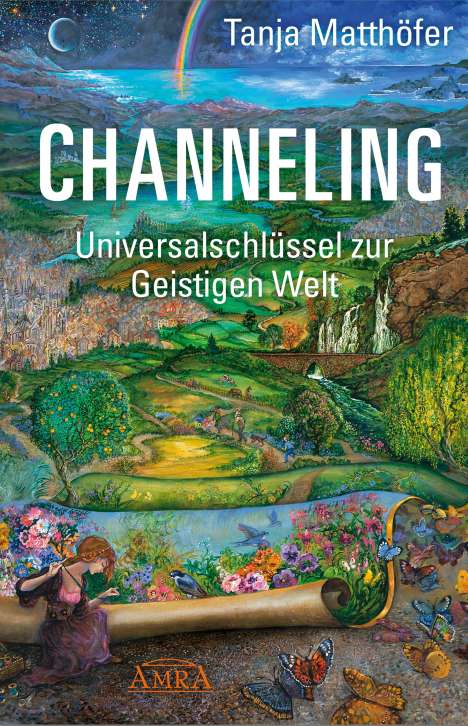 Tanja Matthöfer: CHANNELING. Universalschlüssel zur Geistigen Welt, Buch