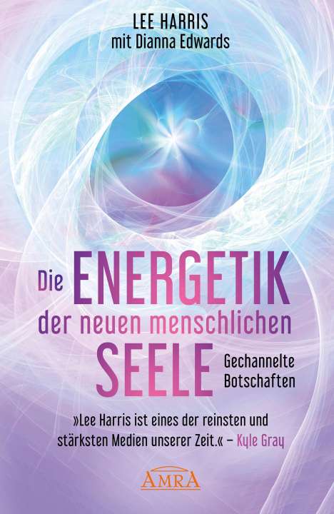 Lee Harris: DIE ENERGETIK DER NEUEN MENSCHLICHEN SEELE: Botschaften aus der 9. Dimension, Buch