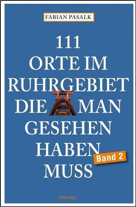Fabian Pasalk: 111 Orte im Ruhrgebiet / Bd. 2, Buch