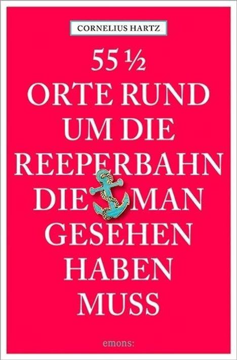 Cornelius Hartz: 55 1/2 Orte rund um die Reeperbahn, die man gesehen haben muss, Buch