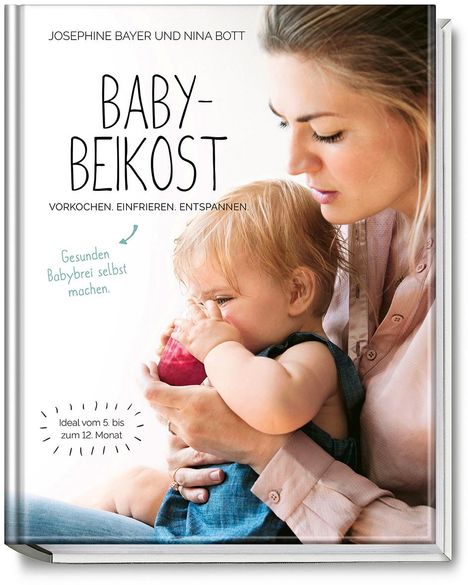 Nina Bott: Babybeikost - Vorkochen. Einfrieren. Entspannen., Buch