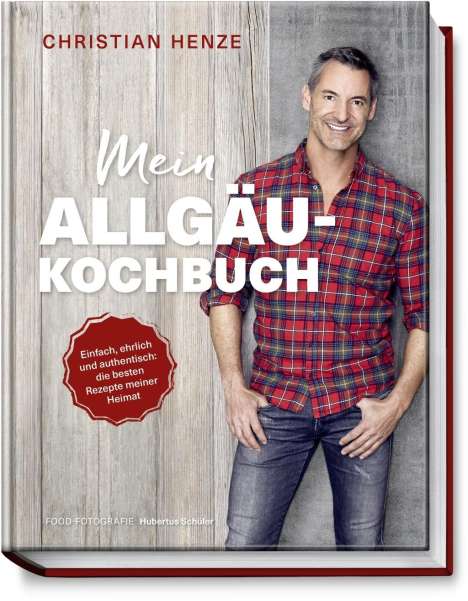 Christian Henze: Mein Allgäu-Kochbuch, Buch