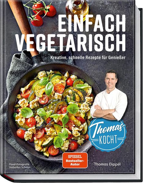 Thomas Dippel: Thomas kocht: einfach vegetarisch, Buch