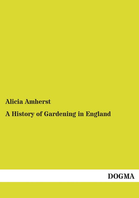 Alicia Amherst: A History of Gardening in England, Buch