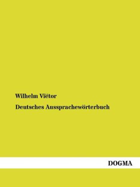 Wilhelm Viëtor: Deutsches Aussprachewörterbuch, Buch