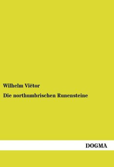 Wilhelm Viëtor: Die northumbrischen Runensteine, Buch