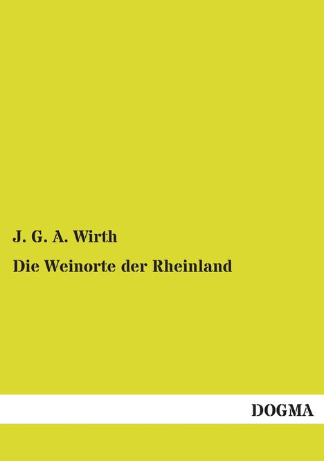 J. G. A. Wirth: Die Weinorte der Rheinland, Buch