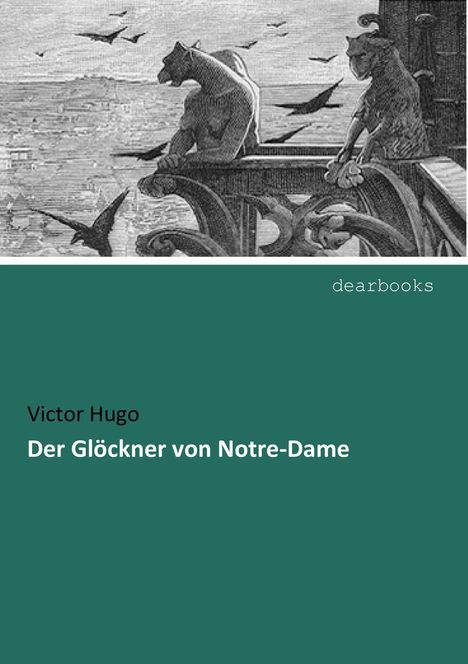 Victor Hugo: Der Glöckner von Notre-Dame, Buch